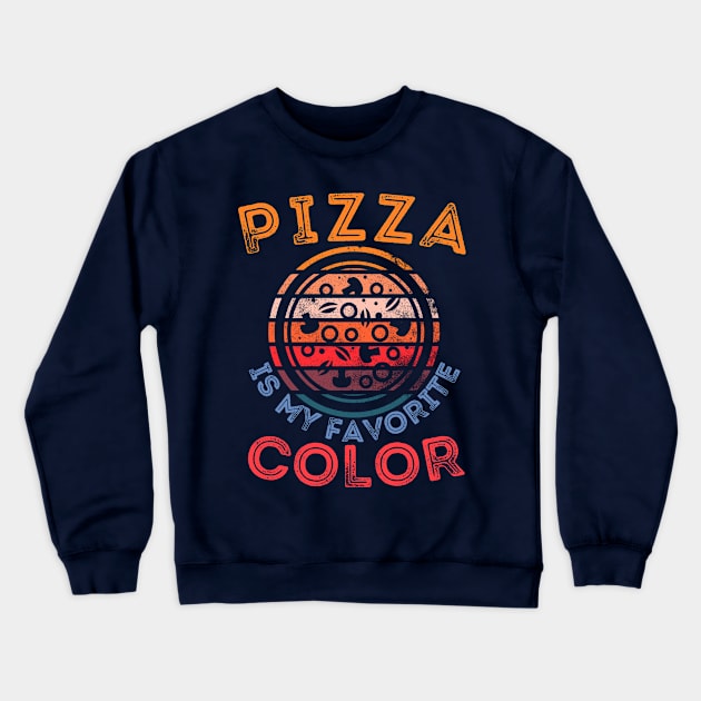 Retro Funny Pizza Pun - Pizza is my Favorite Color Crewneck Sweatshirt by Souls.Print